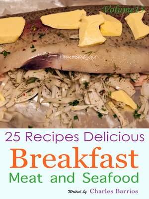 cover image of 25 Recipes Delicious Breakfast Meat and Seafood Volume 15